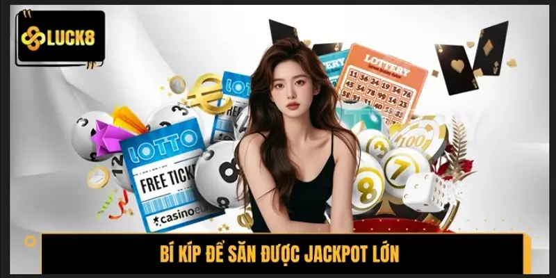 Bí kíp để săn được Jackpot lớn khi tham gia Mega 6/45