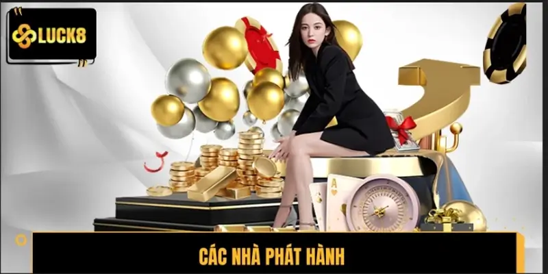 Các nhà phát hành đồng hành cùng Casino Online Luck8