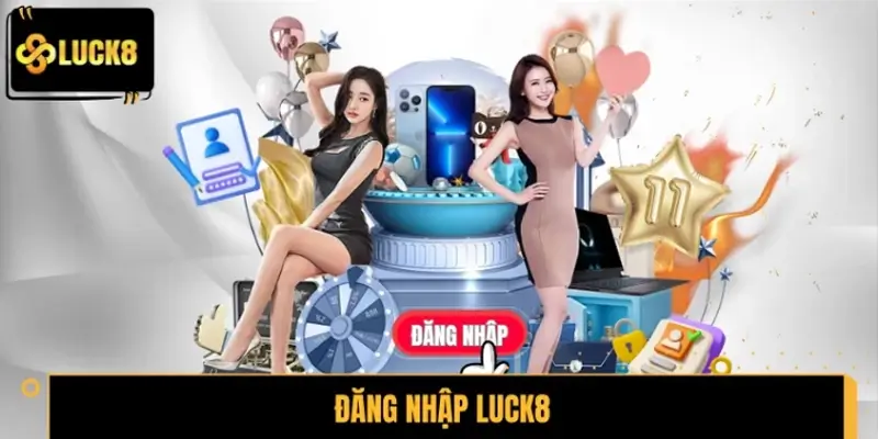 Đăng Nhập LUCK8 Nhanh Như Chớp -  An Toàn Tuyệt Đối