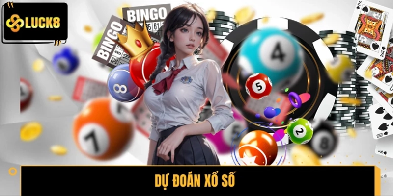 Dự Đoán Xổ Số - Bí Quyết Chọn Số Chuẩn Tại LUCK8