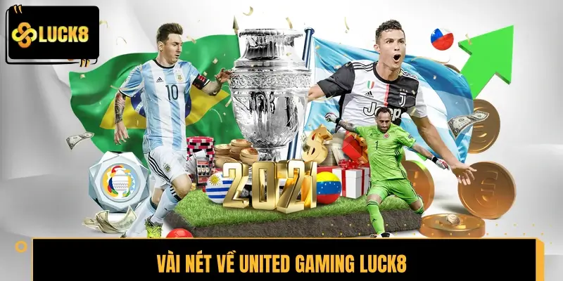 Sơ lược vài nét về sảnh United Gaming LUCK8